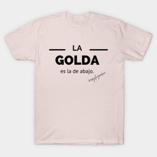 la golda es...` T-Shirt